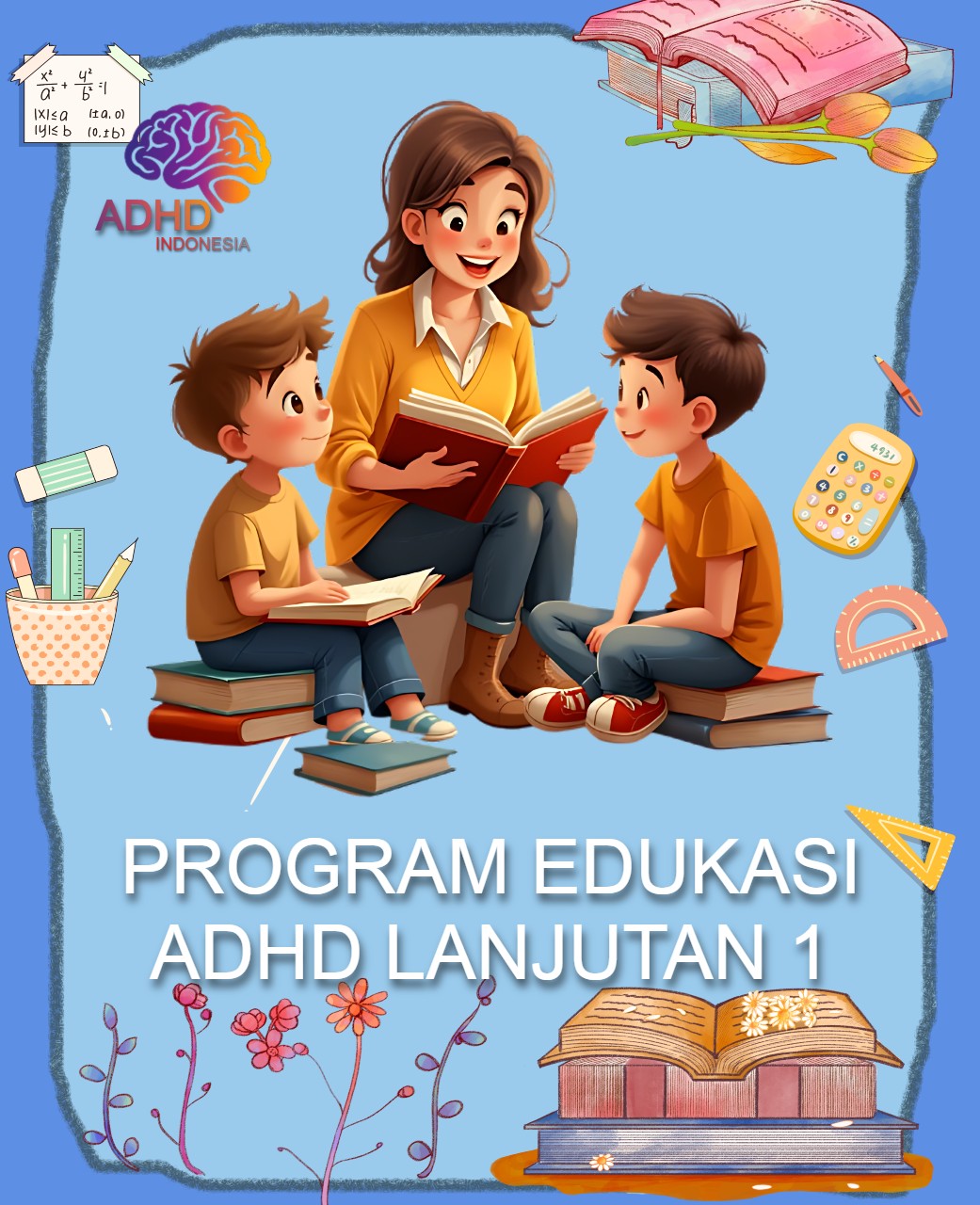 Program ADHD Indonesia Daerah Khusus Ibukota Jakarta Edukasi Lanjutan Tahap 1 untuk Orang Tua