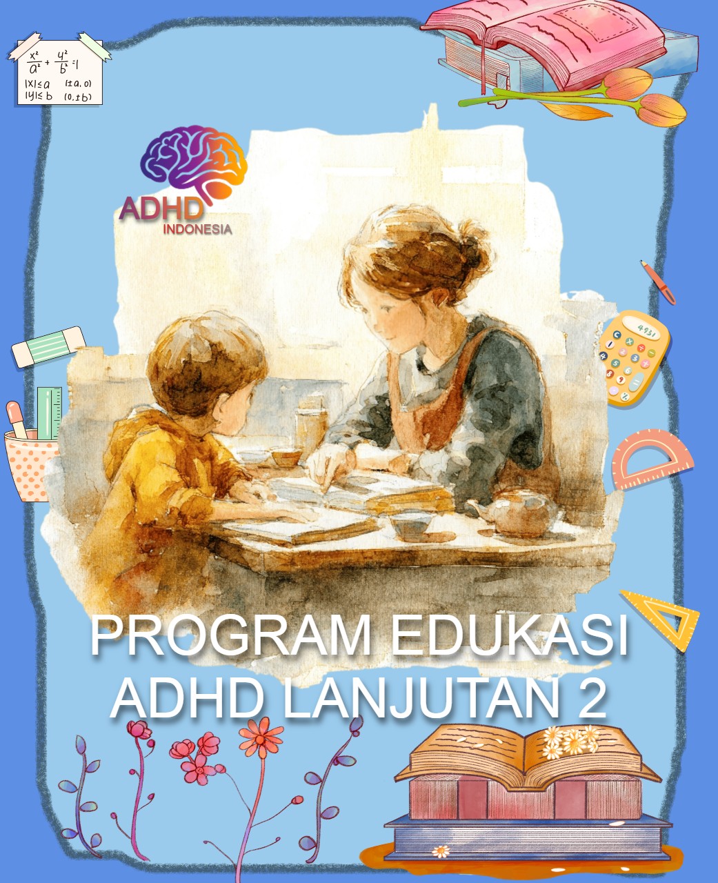 Program ADHD Indonesia Daerah Khusus Ibukota Jakarta Edukasi Lanjutan Tahap 2 untuk Orang Tua